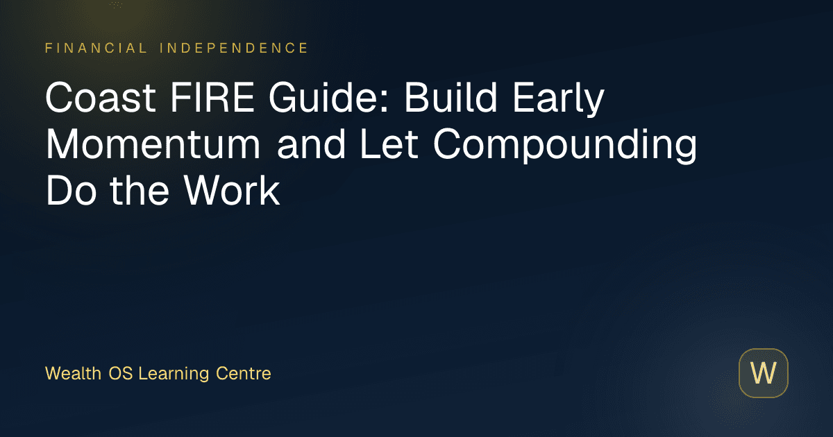 Coast FIRE Guide: Build Early Momentum and Let Compounding Do the Work