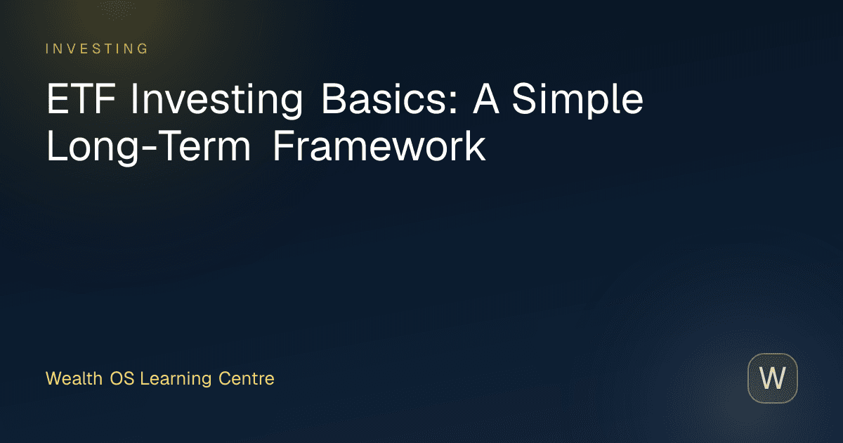 ETF Investing Basics: A Simple Long-Term Framework