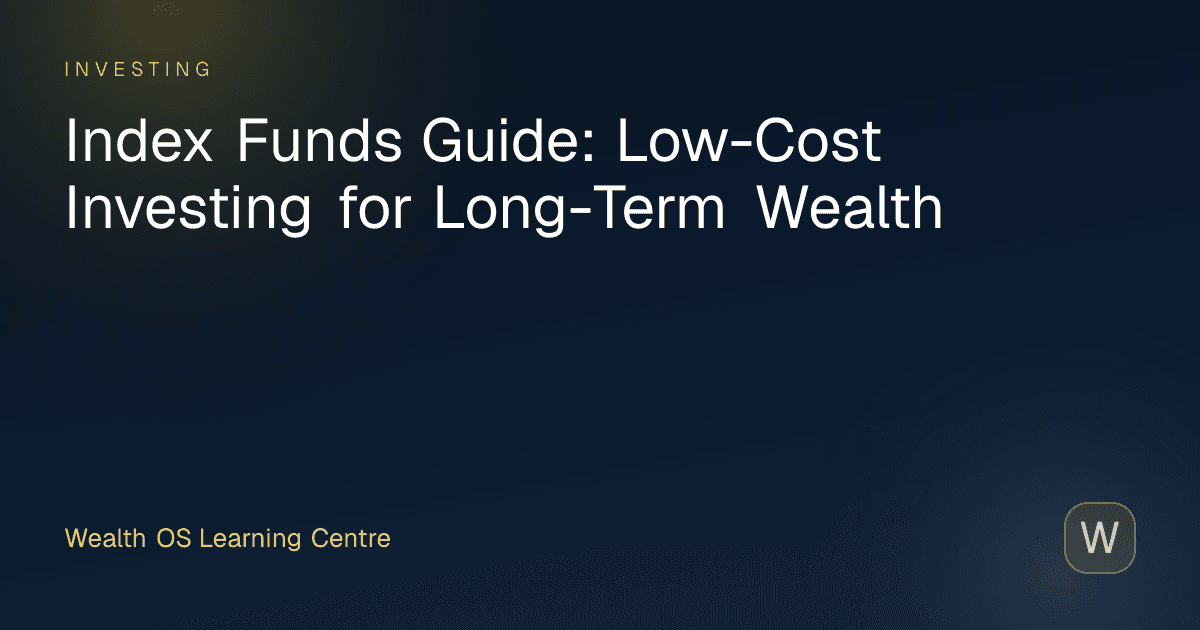 Index Funds Guide: Low-Cost Investing for Long-Term Wealth