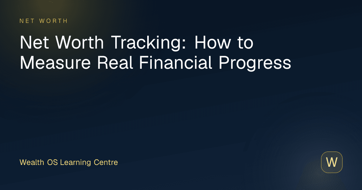 Net Worth Tracking: How to Measure Real Financial Progress