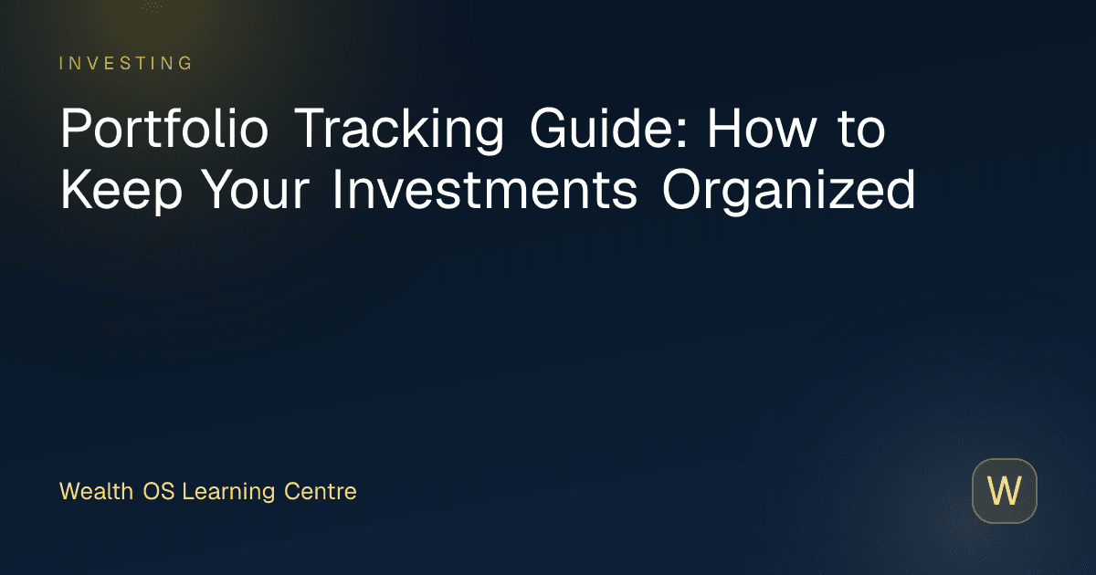Portfolio Tracking Guide: How to Keep Your Investments Organized
